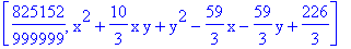 [825152/999999, x^2+10/3*x*y+y^2-59/3*x-59/3*y+226/3]